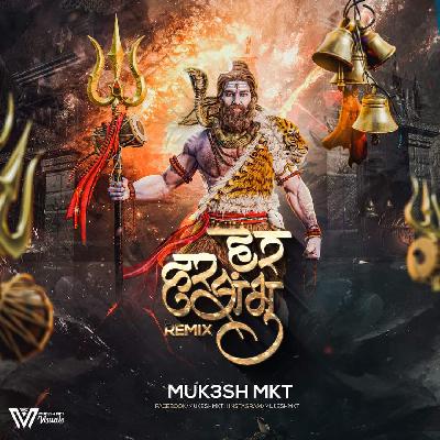 Har Har Shambhu - Remix - Mukesh MKT
